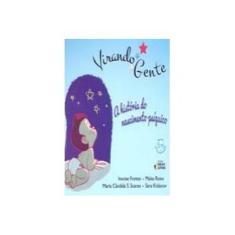 Imagem de Virando Gente - A História do Nascimento Psíquico - Acompanha DVD - Fontes, Ivanise; Kislanov, Sara; Roxo, Maísa - 9788565893589