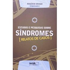 Imagem de Estudos e Pesquisas Sobre Síndromes - Relatos de Casos - Drago, Rogério - 9788578542634