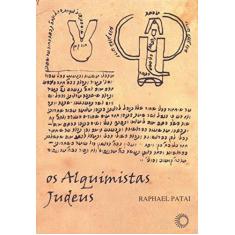 Imagem de Os Alquimistas Judeus - Um Livro de História e Fontes - Patai, Raphael - 9788527308502