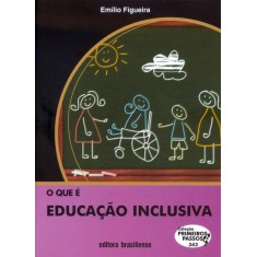 Imagem de O Que É Educação Inclusiva - Col. Primeiros Passos - Figueira, Emílio - 9788511156249