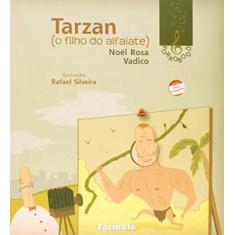 Imagem de Tarzan - O Filho do Alfaiate - Conforme a Nova Ortografia - Col. Forrobodó - Vadico, Noel Rosa - 9788572086578