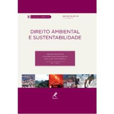 Imagem de Direito Ambiental e Sustentabilidade - Volume 18. Coleção Ambiental - Arlindo Philippi Junior - 9788520439227