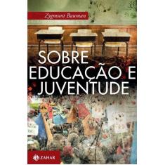 Imagem de Sobre Educação e Juventude - Nova Ortografia - Bauman, Zygmunt - 9788537810323