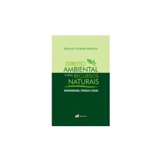 Imagem de Direito Ambiental e dos Recursos Naturais - Biodiversidade, Petróleo e Águas - Erivaldo Moreira Barbosa - 9788577004003