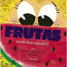Imagem de Frutas: Onde Elas Nascem? - Sonia Tucunduva Philippi - 9788520452530