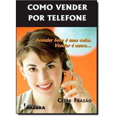 Imagem de Como Vender Por Telefone - Frazão, César - 9788529403137