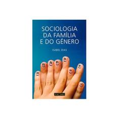 Imagem de Sociologia da Família e do Gênero - Isabel Dias - 9789896930530