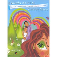 Imagem de Caindo na Real - Cinderela e Chapeuzinho Vermelho para o Tempo Atual - Alves, Rubem - 9788530807610