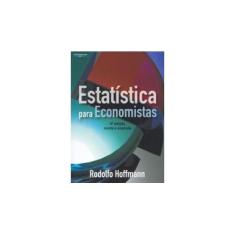 Imagem de Estatística para Economistas - 4ª Ed. 2006 - Hoffmann, Rodolfo - 9788522104949