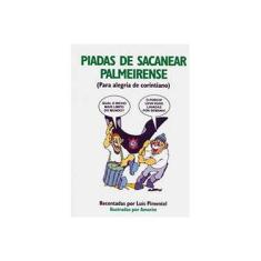 Imagem de Piadas de Sacanear Palmeirense - Para Alegria de Corintiano - Pimentel, Luis - 9788574782454