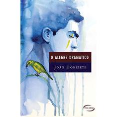 Imagem de O Alegre Dramático - João Donizete - 9788542801002