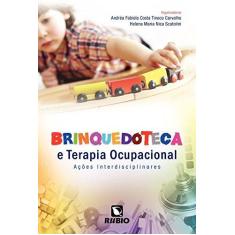 Imagem de Brinquedoteca e Terapia Ocupacional. Ações Interdisciplinares - Andréa Fabíola Costa Tinoco Carvalho - 9788584110421