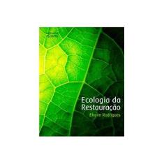 Imagem de Ecologia da Restauração - Efraim Rodrigues - 9788599144060