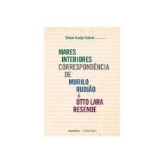 Imagem de Mares Interiores: Correspondência de Murilo Rubião & Otto Lara Resende - /rss/channel/item/autor - 9788542302004