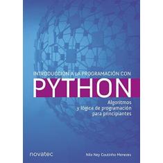 Imagem de Introducción a la Programación con Python: Algoritmos y Lógica de Programación Para Principiantes - Nilo Ney Coutinho Menezes - 9788575225134