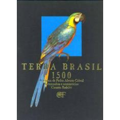 Imagem de Terra Brasil a Viagem de Pedro Álvares Cabral Testemunhos e Comentários - Carmen Radule...