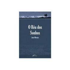 Imagem de Réu dos Sonhos, O - José Oliveira - 9788576791539