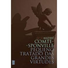Imagem de Pequeno Tratado das Grandes Virtudes - André Comte-sponville - 9788546900329