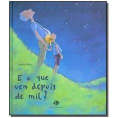 Imagem de E o que Vem Depois de Mil? - Brochura - Anette Bley - 9788577230181