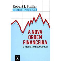 Imagem de A Nova Ordem Financeira: o Risco no Século XXI - Robert J. Shiller - 9789896941307