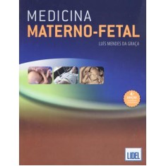 Imagem de Medicina Materno-fetal - 4ª Ed. 2010 - Luis Mendes Da Graça - 9789727576548