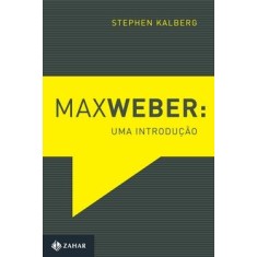 Imagem de Max Weber - Uma Introdução - Kalberg, Stephen - 9788537802557