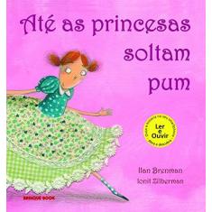 Imagem de Até as Princesas Soltam Pum - Brochura - Brenman, Ilan - 9788574122397