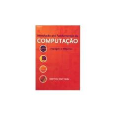 Imagem de Introdução aos Fundamentos da Computação - Linguagens e Máquinas - Vieira, Newton José - 9788522105083