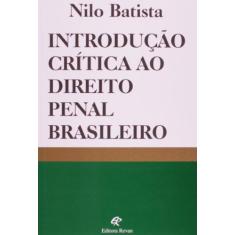 Imagem de Introdução Crítica Ao Direito Penal Brasil - 12ª Ed. 2011 - Batista, Nilo - 9788571064157