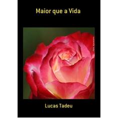Imagem de Maior que a Vida - Lucas Tadeu - 9788567765341