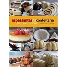 Imagem de Espessantes na confeitaria: Texturas e sabores - Sandra Canella-rawls - 9788539624799