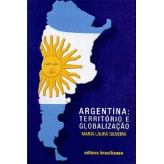 Imagem de Argentina - Território e Globalização - Silveira, Maria Laura - 9788511000658
