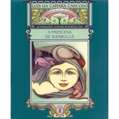 Imagem de A Princesa de Bambulua - Col Contos de Encantamento - Cascudo, Luis Da Camara - 9788526006935