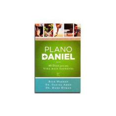 Imagem de Plano Daniel - 40 Dias Para Uma Vida Mais Saudável - Amen, Daniel; Hyman, Mark; Warren, Rick - 9788538302940