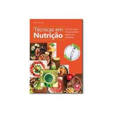 Imagem de Técnicas Em Nutrição - Técnicas Para O Processamento Seguro De Alimentos - Baptista, Izabelli De Castro; - 9788537104613