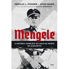 Imagem de Mengele: A História Completa do Anjo da Morte de Auschwitz - Gerald L Posner - 9788531614941