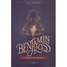 Imagem de Benjamin Ross e o Bracelete de Tonåring: Volume 1 - Nuria Basker - 9788592875442