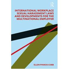 Imagem de International Workplace Sexual Harassment Laws and Developments for the Multinational Employer