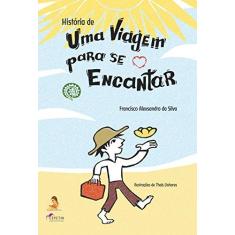 Imagem de Historia de Uma Viagem Para Se Encantar - Capa Comum - 9788562018060