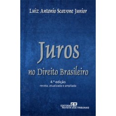 Imagem de Juros No Direito Brasileiro - 4ª Ed. - Scavone Jr, Luiz Antonio - 9788520339732
