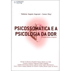 Imagem de Psicossomática e a Psicologia da Dor - 2ª Ed. - Angerami Camon, Valdemar Augusto - 9788522111565
