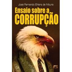 Imagem de Ensaio Sobre a Corrupção - Moura, José Fernando Ehlers De - 9788574975757