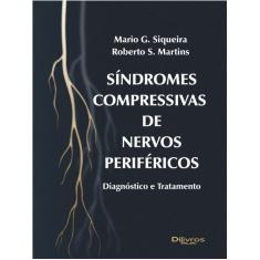 Imagem de Síndromes Compressivas de Nervos Periféricos - Diagnóstico e Tratamento - Siqueira, Mario G.; Martins, Roberto S. - 9788586703638