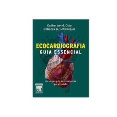 Imagem de Ecocardiografia Guia Essencial - 1ª Ed. 2009 - Otto, Catherine M.; Schwaegler, Rebecca G. - 9788535232387