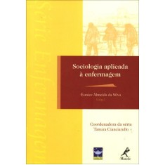 Imagem de Sociologia Aplicada À Enfermagem - Série Enfermagem - Silva, Eunice Almeida Da - 9788520422038