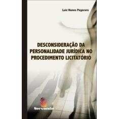 Imagem de Desconsideração da Personalidade Jurídica no Procedimento Licitatório - Pegoraro, Luiz Nunes - 9788578900359