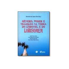 Imagem de Gênero , Poder e Tradição na Terra do Coronel e do Lobisomem - Silva, Marinete Dos Santos - 9788578120269