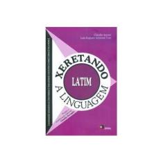 Imagem de Xeretando A Linguagem Em Latim - Aquati, Cláudio - 9788578441265
