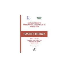 Imagem de Guia de Gastrocirurgia - Guias de Medicina Ambulatorial e Hospitalar - Lobo, Edson José - 9788520418895