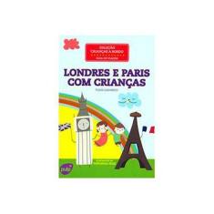 Imagem de Londres e Paris Com Crianças - Col. Crianças A Bordo - Guia de Viagem - Caramico, Thais - 9788563144263